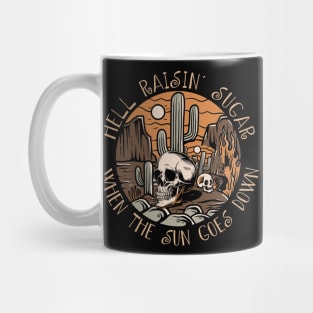 Hell Raisin' Sugar When The Sun Goes Down Skull Cactus Mug